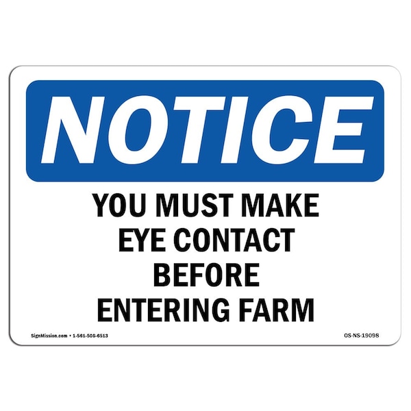 OSHA Sign, 18" H, Rigid Plastic, You Must Make Eye Contact Before Entering Farm Sign, Landscape